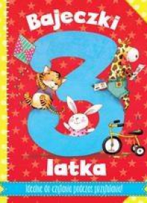 Bajeczki 3-latka. Rymowanki i bajeczki ...
