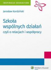 Szkoła wspólnych działań, czyli o relacjach i wsp.