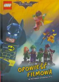 LEGO ® Batman Movie. Opowieść filmowa