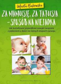 Za mamusię, za tatusia - sposób na niejadka
