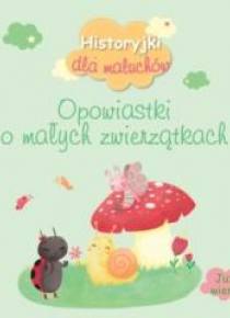Opowiastki o małych zwierzątkach
