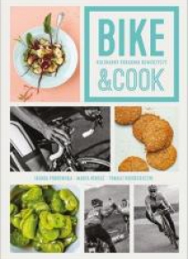 Bike&Cook. Kulinarny poradnik rowerzysty