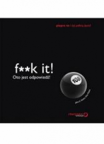 F**k it! Oto jest odpowiedź!