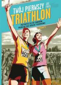 Twój pierwszy triathlon. Przygotuj się...