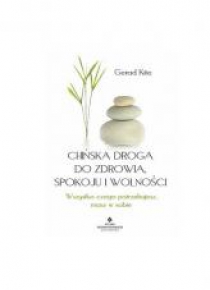 Chińska droga do zdrowia, spokoju i wolności