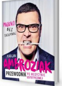 Piękno bez tajemnic. Przewodnik po medycynie...