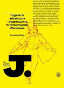 Cyganeria artystyczna i cyganowanie...