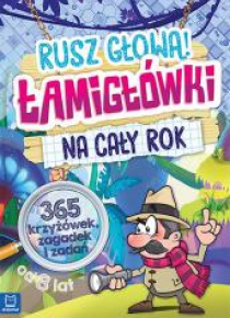 Rusz głową! Łamigłówki na cały rok