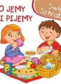 Świat szkraba. Co jemy i pijemy