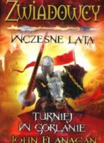 Zwiadowcy wczesne lata. T.1 Turniej w Gorlanie