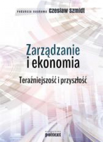Zarządzanie i ekonomia.Teraźniejszość i przyszłość