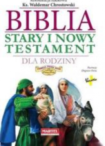 Biblia dla rodziny. Stary i Nowy Testament