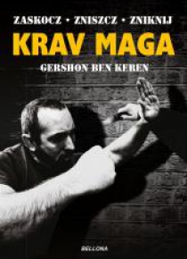 Krav Maga. Najlepsze na świecie przeciwdziałanie..