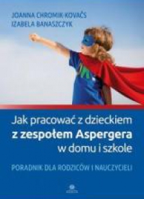 Jak pracować z dzieckiem z zespołem Aspergera...
