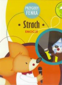 Przygody Fenka. Emocje. Strach