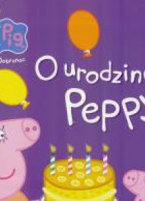 Świnka Peppa. Opowieści na dobranoc. O urodzinach