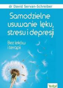 Samodzielne usuwanie lęku, stresu i depresji