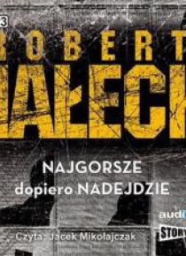 Najgorsze dopiero nadejdzie. Audiobook
