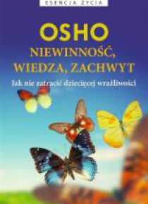 Osho. Niewinność, wiedza, zachwyt
