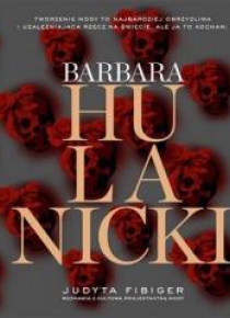 Barbara Hulanicki. Ważne jest tylko jutro
