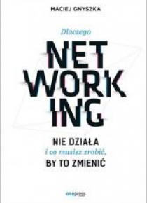 Dlaczego networking nie działa i co musisz zrobić,