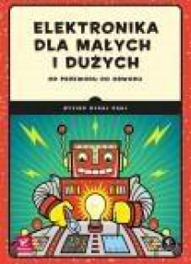Elektronika dla małych i dużych,Od przewodu do...
