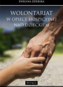 Wolontariat w opiece hospicyjnej nad dzieckiem