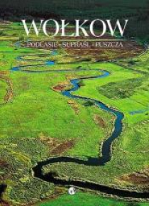 Wołkow. Podlasie, Supraśl, Puszcza w.2017