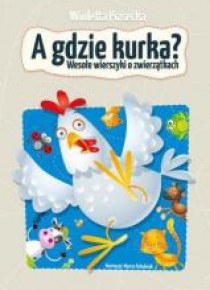 A gdzie kurka?