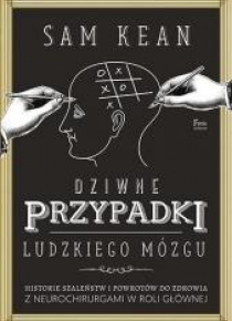Dziwne przypadki ludzkiego mózgu