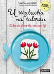 U malucha na talerzu. Zdrowa dieta dla niemowląt