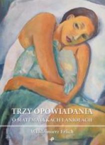Trzy opowiadania o matematykach i aniołach