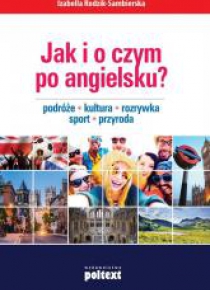 Jak i o czym po angielsku? Podróże. Kultura..