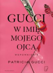 Gucci. W imię mojego ojca