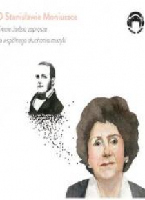 Ciocia Jadzia zaprasza..O Stanisławie Moniuszce CD