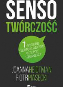 Sensotwórczość. 7 sposobów tworzenia wartości..