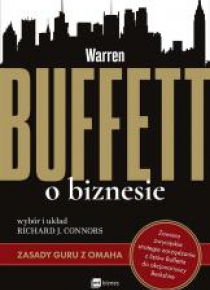 Warren Buffett o biznesie. Zasady guru z Omaha