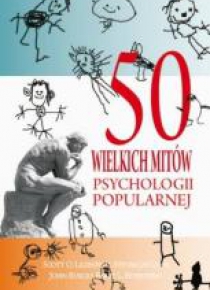 50 wielkich mitów psychologii popularnej w.2017