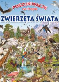 Poszukiwacze na tropie. Zwierzęta świata