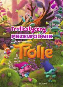 Trollastyczny przewodnik. Trolle
