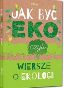 Jak być eko, czyli wiersze o ekologii TW GREG