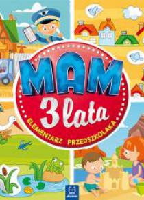 Mam 3 lata. Elementarz przedszkolaka