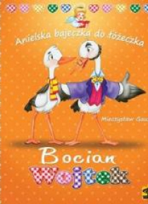 Anielska Bajeczka do Łóżeczka.Bocian Wojtek