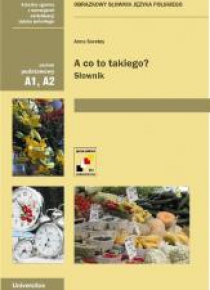 A co to takiego? Obrazkowy słownik jęz. pol.w.2017