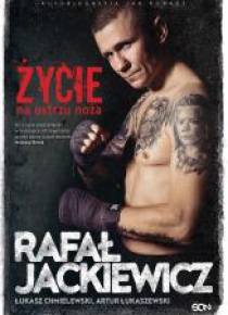 Rafał Jackiewicz. Życie na ostrzu noża