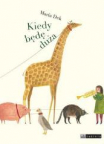 Kiedy będę duża