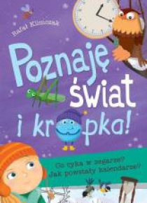 Poznaję świat i kropka! Co cyka w zegarze?