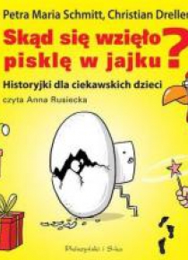 Skąd się wzięło pisklę w jajku? Audiobook