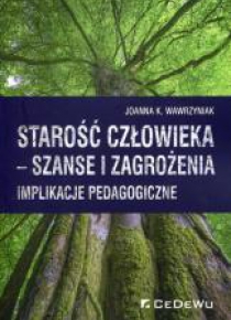 Starość człowieka - szanse i zagrożenia
