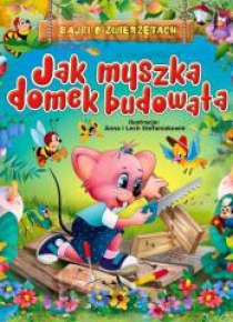 Jak myszka domek budowała